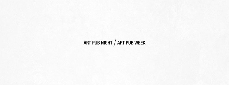 ART PUB NIGHT / ART PUB WEEK